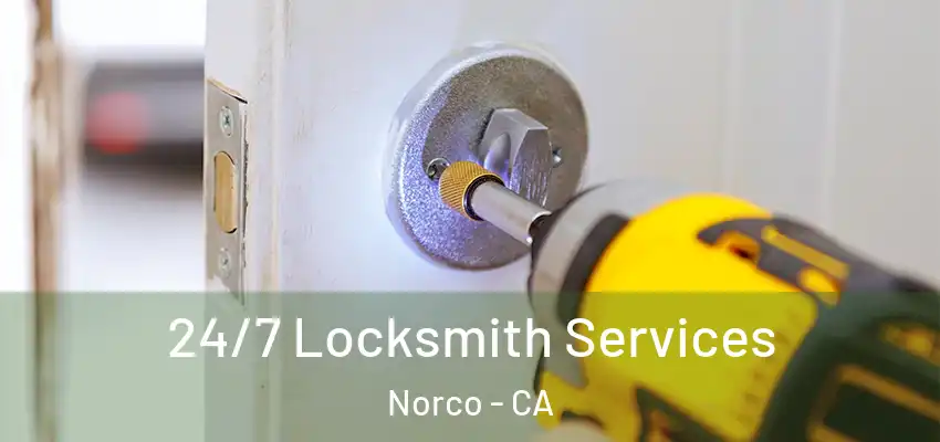  24/7 Locksmith Services Norco - CA
