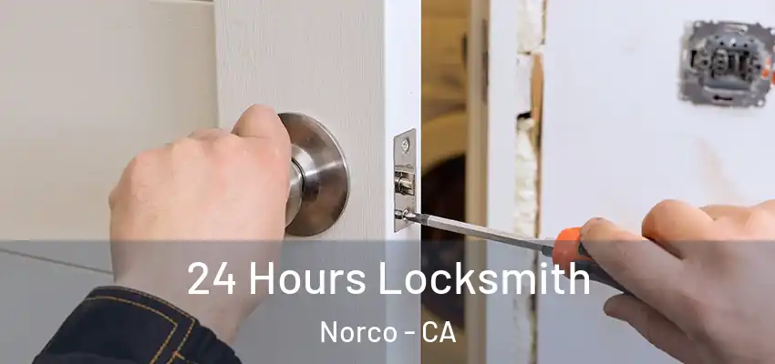 24 Hours Locksmith Norco - CA