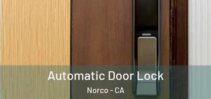 Automatic Door Lock Norco - CA