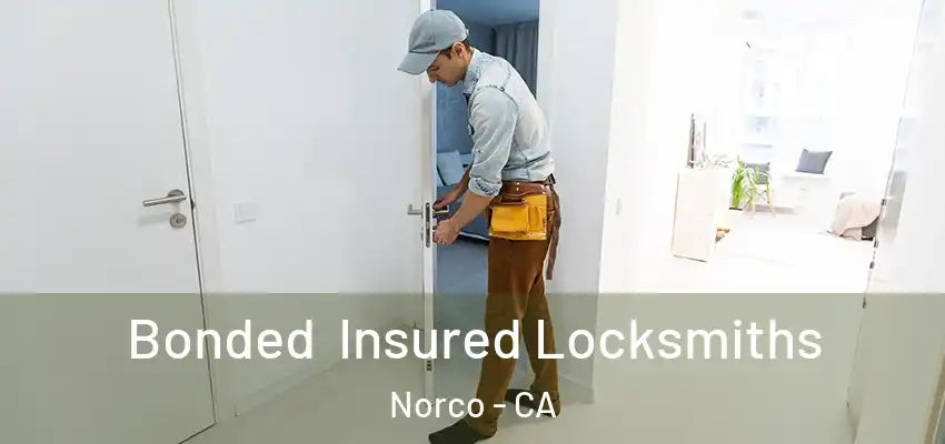  Bonded Insured Locksmiths Norco - CA