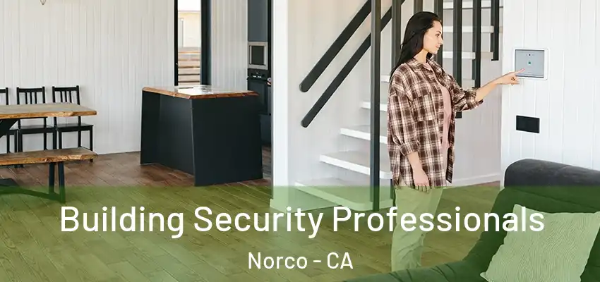 Building Security Professionals Norco - CA