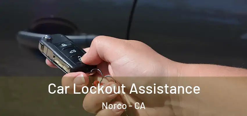 Car Lockout Assistance Norco - CA