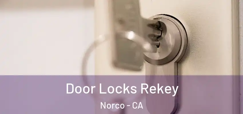  Door Locks Rekey Norco - CA