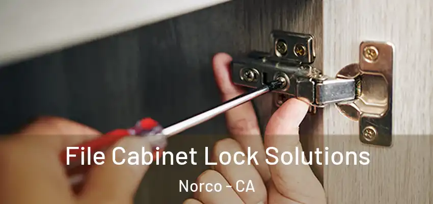 File Cabinet Lock Solutions Norco - CA