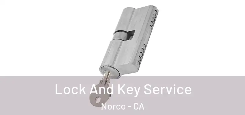 Lock And Key Service Norco - CA