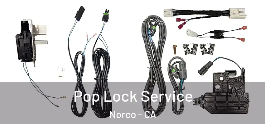 Pop Lock Service Norco - CA