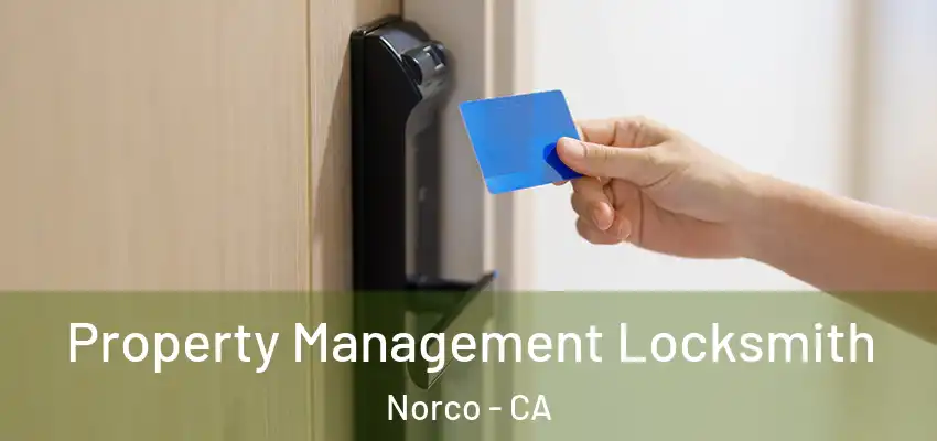  Property Management Locksmith Norco - CA