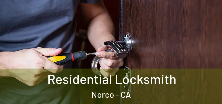 Residential Locksmith Norco - CA
