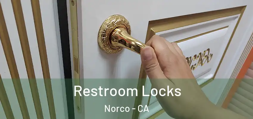 Restroom Locks Norco - CA