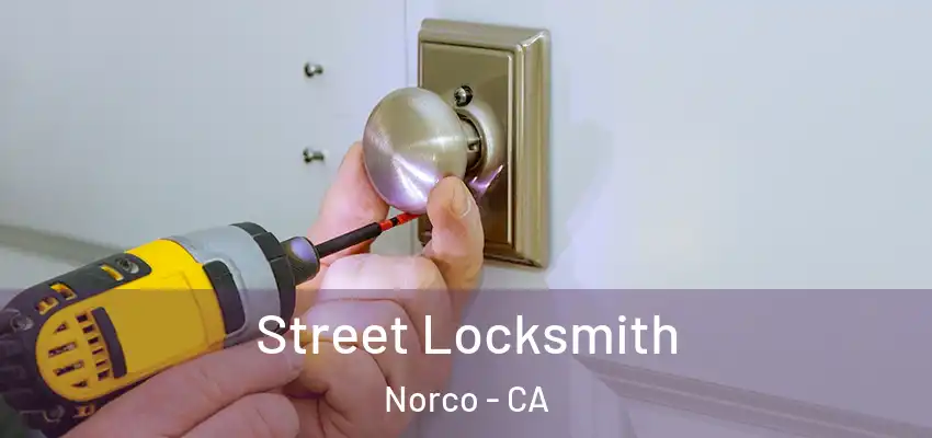  Street Locksmith Norco - CA