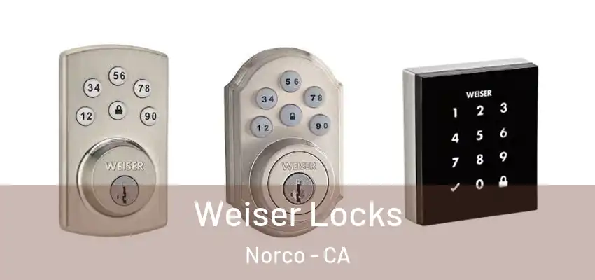 Weiser Locks Norco - CA